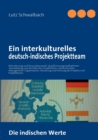 Image for Ein interkulturelles deutsch-indisches Projektteam : Rekrutierung und Personalauswahl. Qualifizierung und Teambuilding.