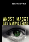 Image for Angst macht Dich manipulierbar!