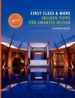 Image for First Class &amp; More : Insider-Tipps fur smartes Reisen