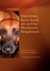 Image for Gestatten, Bono Back, ein echter Rhodesian Ridgeback : Aus der Sicht eines Rhodesian Ridgeback......das etwas andere Buch