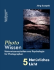Image for PhotoWissen - 5 Naturliches Licht : Naturwissenschaften und Psychologie fur Photographen