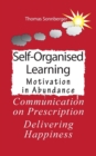 Image for Self-Organised Learning : Motivation in Abundance, Communication on Prescription