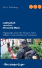 Image for Jakobuskult zwischen Rhein und Mosel : Pilgerwege zwischen Flussen, Seen, Waldern und erloschenen Vulkanen