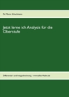 Image for Jetzt lerne ich Analysis fur die Oberstufe : Differential- und Integralrechnung - www.alles-Mathe.de