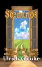 Image for Scenarios : How to create them and Why you should
