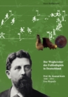 Image for Der Wegbereiter des Fussballspiels in Deutschland : Prof. Dr. Konrad Koch 1846 - 1911 Eine Biografie