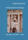 Image for Im Bannkreis Venedigs : Venedig - Kroatien - Korfu