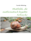 Image for Mathilde, die mathematisch begabte Schnecke