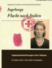 Image for Ingeborgs Flucht nach Italien : Tagebuchaufzeichnungen einer Odyssee