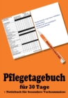 Image for Pflegetagebuch fur 30 Tage - inkl. Notizbuch