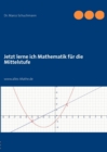 Image for Jetzt lerne ich Mathematik fur die Mittelstufe : www.alles-Mathe.de