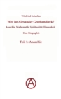 Image for Wer ist Alexander Grothendieck? Anarchie, Mathematik, Spiritualitat - Eine Biographie