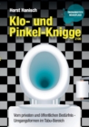 Image for Klo- und Pinkel-Knigge 2100 : Vom privaten und oeffentlichen Bedurfnis - Umgangsformen im Tabu-Bereich