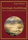 Image for Astrologie-Ausbildung, Band 3 : Schwerpunktthemen im Horoskop