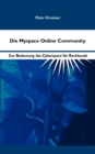 Image for Die Myspace Online Community : Zur Bedeutung des Cyberspace fur Rockbands