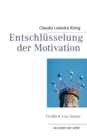 Image for Entschlusselung der Motivation : Freiheit von Innen