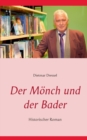 Image for Der Moench und der Bader : Historischer Roman