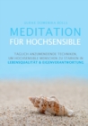Image for Meditation fur Hochsensible : Taglich anzuwendende Techniken, um hochsensible Menschen zu starken in Lebensqualitat &amp; Eigenverantwortung