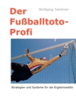 Image for Der Fussballtoto-Profi : Strategien fur den Spielerfolg in der Ergebniswette