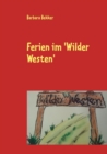Image for Ferien im &#39;Wilder Westen&#39;