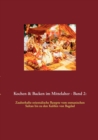 Image for Kochen &amp; Backen im Mittelalter - Band 2 : Zauberhafte orientalische Rezepte vom osmanischen Sultan bis zu den Kalifen von Bagdad