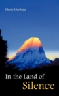 Image for In the Land of Silence : Encountering Secret Masters in the Himalayas