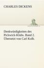 Image for Denkwurdigkeiten Des Pickwick-Klubs. Band 2. Ubersetzt Von Carl Kolb.
