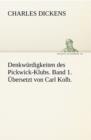 Image for Denkwurdigkeiten Des Pickwick-Klubs. Band 1. Ubersetzt Von Carl Kolb.