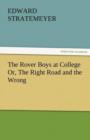 Image for The Rover Boys at College Or, the Right Road and the Wrong