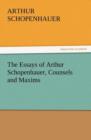 Image for The Essays of Arthur Schopenhauer, Counsels and Maxims