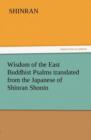 Image for Wisdom of the East Buddhist Psalms Translated from the Japanese of Shinran Shonin