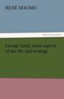 Image for George Sand, Some Aspects of Her Life and Writings