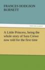 Image for A Little Princess, Being the Whole Story of Sara Crewe Now Told for the First Time