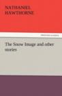 Image for The Snow Image and Other Stories