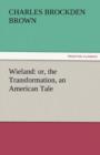 Image for Wieland : Or, the Transformation, an American Tale