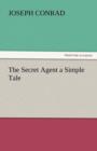 Image for The secret agent  : a simple tale