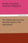 Image for The Wind in the Rose-Bush and Other Stories of the Supernatural