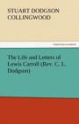 Image for The Life and Letters of Lewis Carroll (REV. C. L. Dodgson)