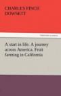Image for A Start in Life. a Journey Across America. Fruit Farming in California