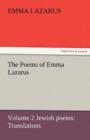 Image for The Poems of Emma Lazarus, Volume 2 Jewish Poems : Translations