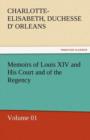 Image for Memoirs of Louis XIV and His Court and of the Regency - Volume 01