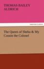 Image for The Queen of Sheba &amp; My Cousin the Colonel