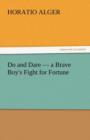 Image for Do and Dare - A Brave Boy&#39;s Fight for Fortune