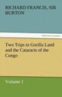 Image for Two Trips to Gorilla Land and the Cataracts of the Congo Volume 1