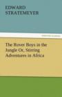 Image for The Rover Boys in the Jungle Or, Stirring Adventures in Africa