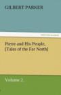 Image for Pierre and His People, [Tales of the Far North], Volume 2.