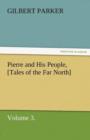 Image for Pierre and His People, [Tales of the Far North], Volume 3.