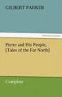 Image for Pierre and His People, [Tales of the Far North], Complete