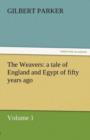 Image for The Weavers : A Tale of England and Egypt of Fifty Years Ago - Volume 1