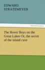 Image for The Rover Boys on the Great Lakes Or, the Secret of the Island Cave
